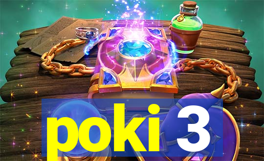 poki 3